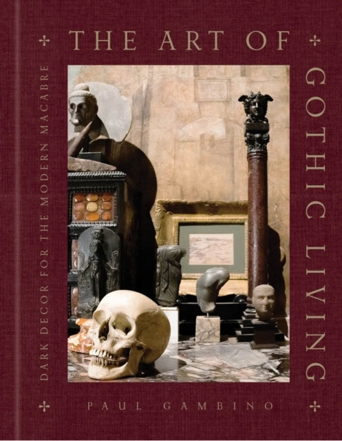 The Art Of Gothic Living Dark Decor For The Modern Macabre