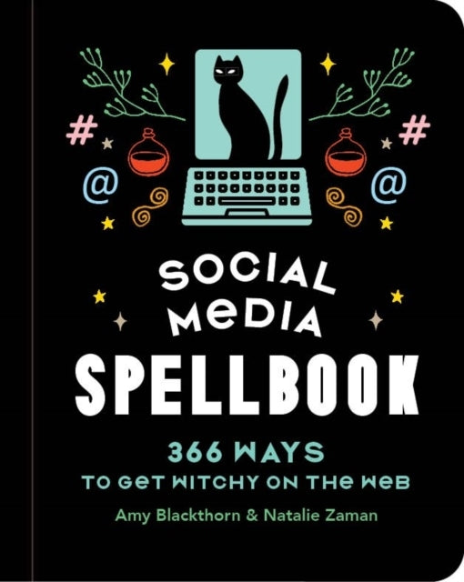 Social Media Spellbook 366 Ways To Get Witchy On The Web