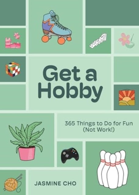 Get a Hobby365 Things to Do for Fun (not Work!)