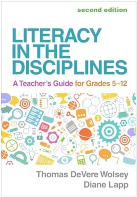 Literacy In The Disciplines, Second Edition A Teacher's Guid