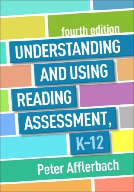 Understanding And Using Reading Assessment, K-12, Fourth Edi