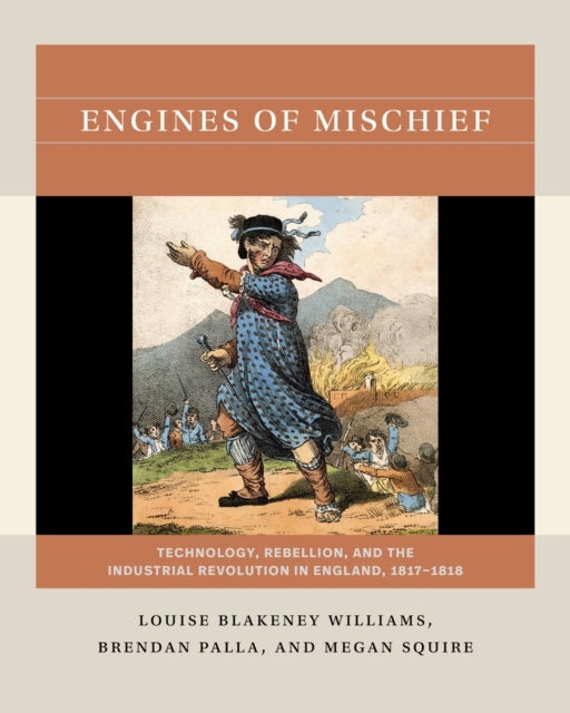 Engines of Mischief Technology, Rebellion, and The Industria