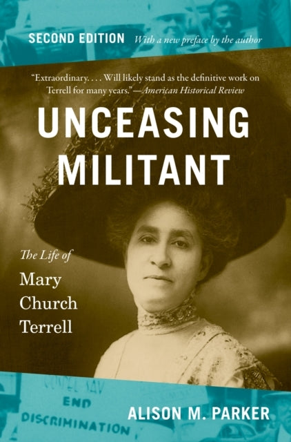 Unceasing Militant, Second Edition The Life Of Mary Church T