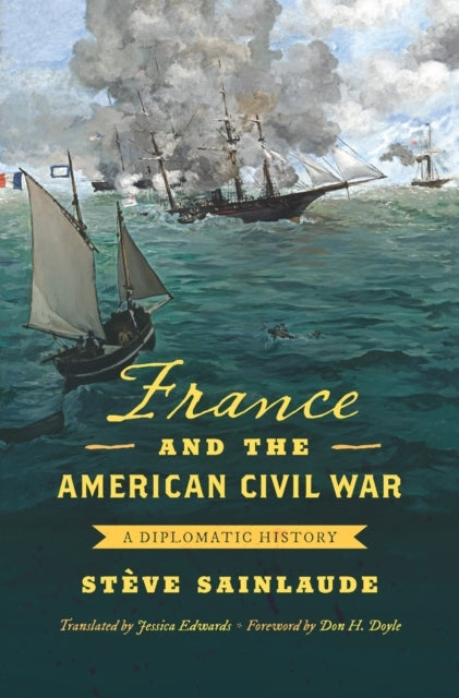 FRANCE AND THE AMERICAN CIVIL WAR A DIPLOMATIC HISTORY