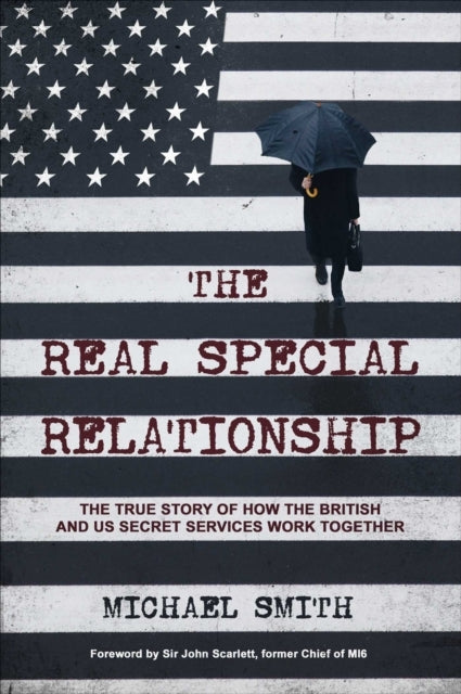 The Real Special Relationship The True Story of How The Brit