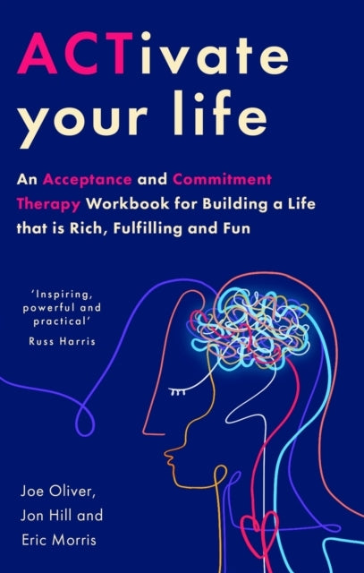Activate Your Life An Acceptance and Commitment Therapy Work