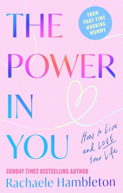 The Power In You How To Live and Love Your Life