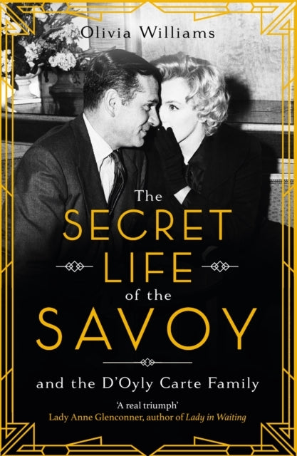 The Secret Life of The Savoy and The D'Oyly Carte Family
