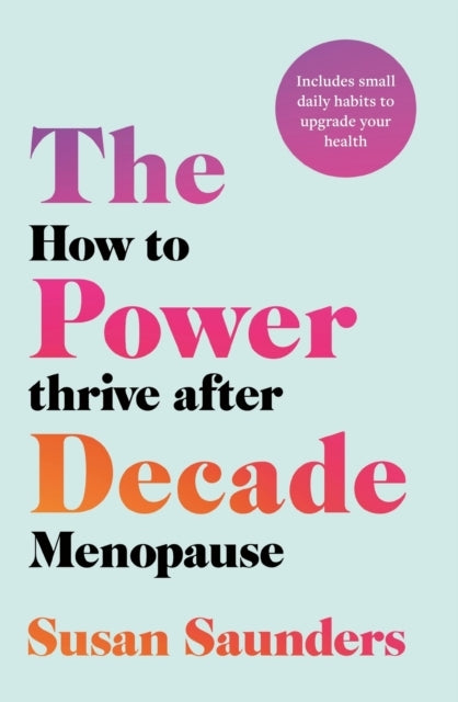 The Power Decade How To Thrive After Menopause