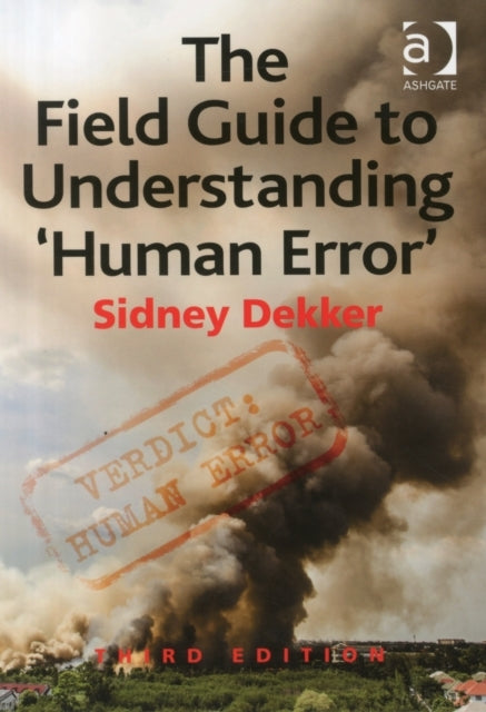 The Field Guide to Understanding 'human Error'