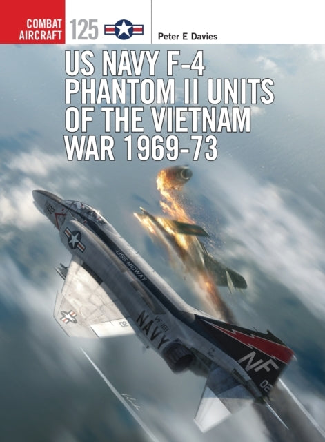 Us Navy F-4 Phantom Ii Units of the Vietnam War 1969-73