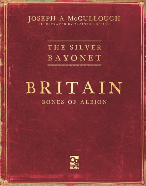 The Silver Bayonet Britain Bones of Albion