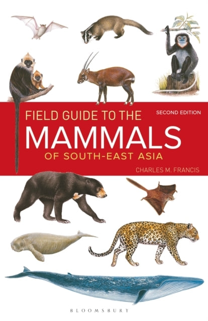 Field Guide to the Mammals of South-East Asia (2nd Edition)
