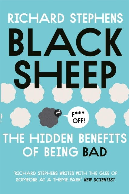Black Sheep the Hidden Benefits of Being Bad