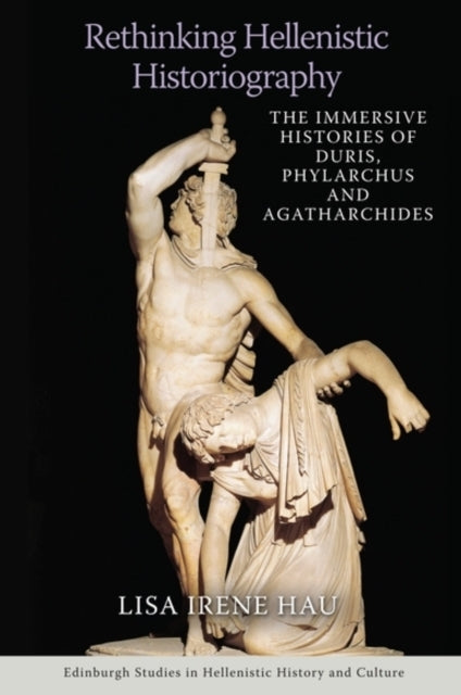 Rethinking Hellenistic Historiography The Immersive Historie