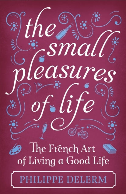 The Small Pleasures of Life