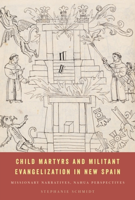 CHILD MARTYRS AND MILITANT EVANGELIZATION IN NEW SPAIN MISSI