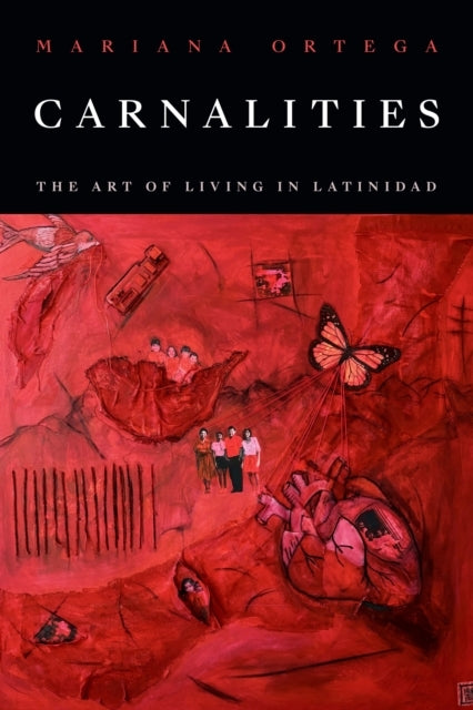 CARNALITIES THE ART OF LIVING IN LATINIDAD
