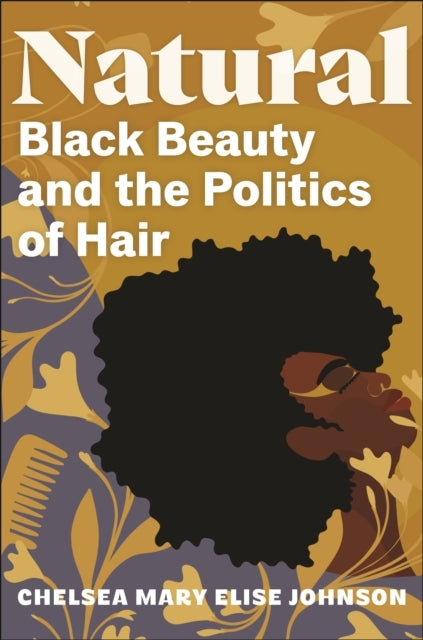 Natural Black Beauty and The Politics of Hair