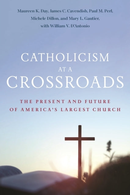 CATHOLICISM AT A CROSSROADS THE PRESENT AND FUTURE OF AMERIC