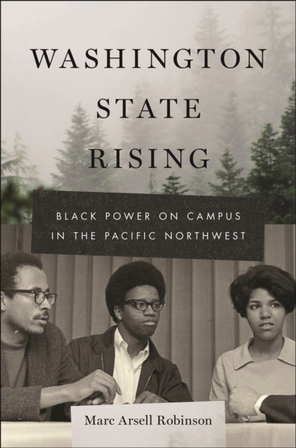 WASHINGTON STATE RISING BLACK POWER ON CAMPUS IN THE PACIFIC