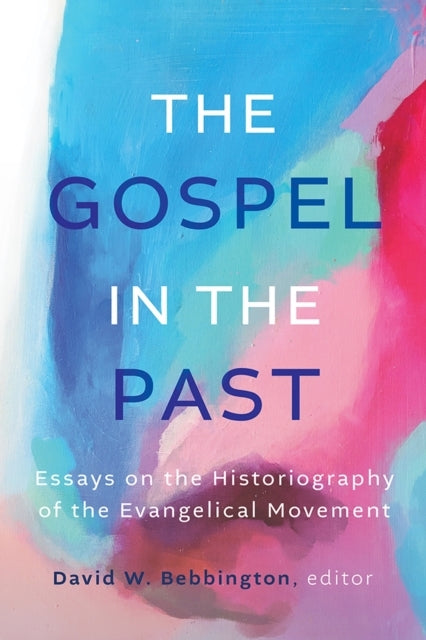 The Gospel In The Past Essays On The Historiography Of The E