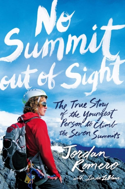 NO SUMMIT OUT OF SIGHT THE TRUE STORY OF THE YOUNGEST PERSON
