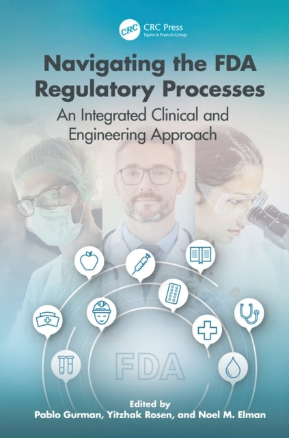NAVIGATING THE FDA REGULATORY PROCESSES AN INTEGRATED CLINIC