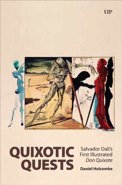 Quixotic Quests Salvador Dali'S First Illustrated Don Quixot