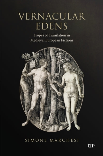 VERNACULAR EDENS TROPES OF TRANSLATION IN MEDIEVAL EUROPEAN