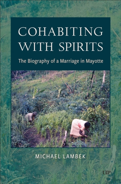 COHABITING WITH SPIRITS THE BIOGRAPHY OF A MARRIAGE IN MAYOT