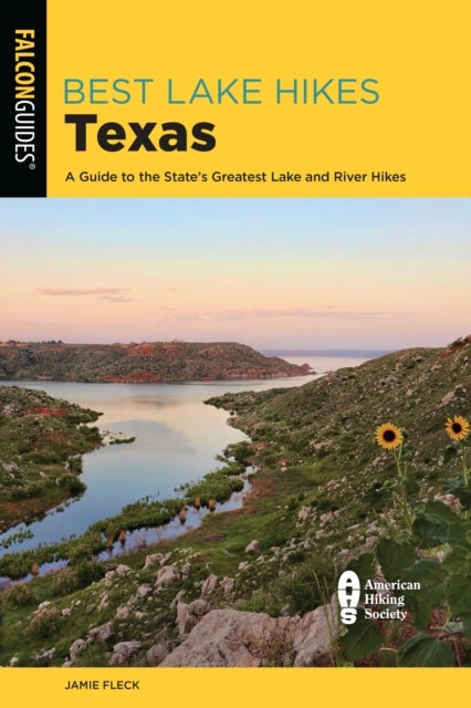 Best Lake Hikes Texas A Guide To The State'S Greatest Lake A