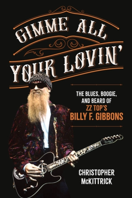 Gimme All Your Lovinthe Blues Boogie and Beard of Zz Top'