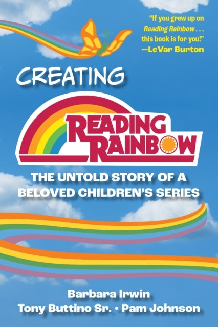 Creating Reading Rainbow The Untold Story Of A Beloved Child