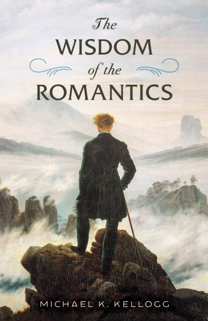 THE WISDOM OF THE ROMANTICS
