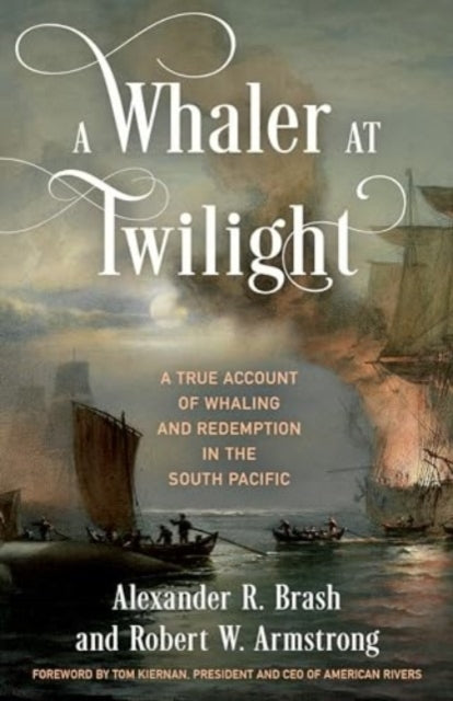 A Whaler At Twilight A True Account Of Whaling And Redemptio