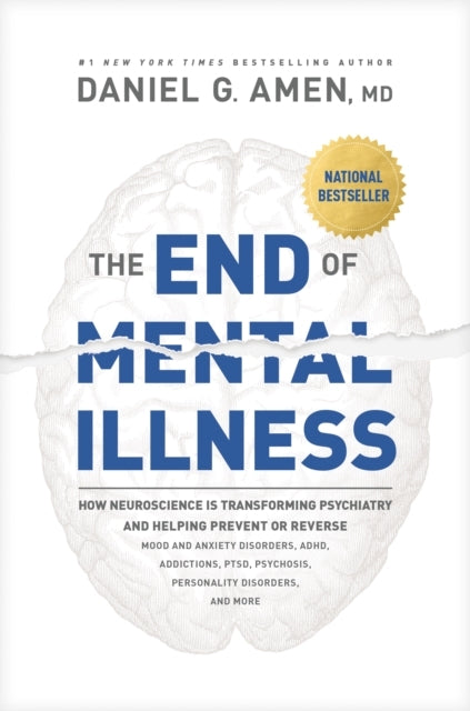 The End Of Mental Illness How Neuroscience Is Transforming P