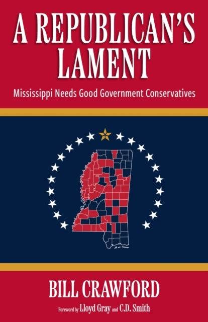 A Republican'S Lament Mississippi Needs Good Government Conservatives