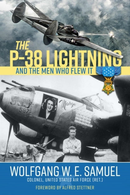 The P-38 Lightning And The Men Who Flew It