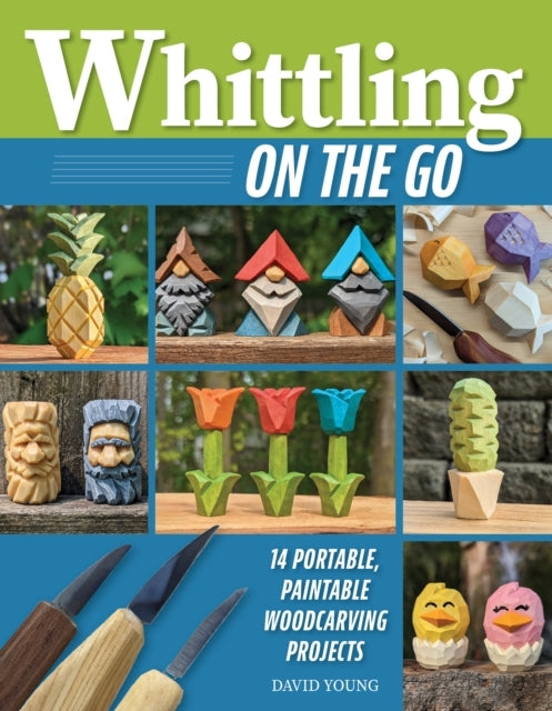 Whittling on the Go13 Easy-to-learn Woodcarving Projects