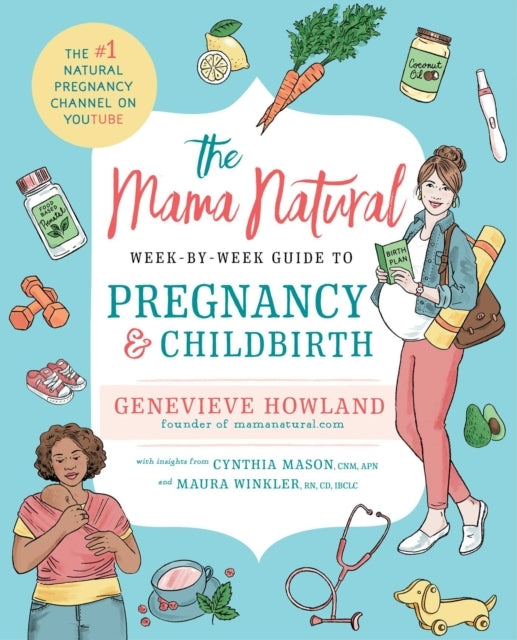The Mama Natural Week-by-week Guide to Pregcy and Childbi