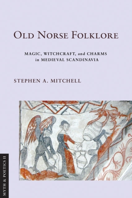 Old Norse Folklore Magic, Witchcraft, And Charms In Medieval