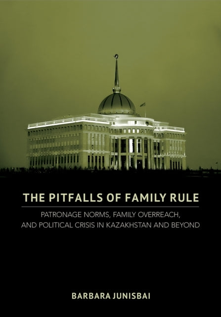 THE PITFALLS OF FAMILY RULE PATRONAGE NORMS, FAMILY OVERREAC