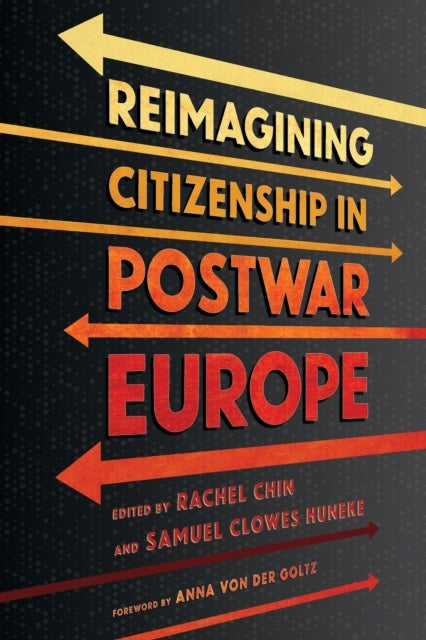 REIMAGINING CITIZENSHIP IN POSTWAR EUROPE