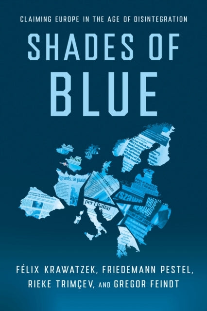 SHADES OF BLUE CLAIMING EUROPE IN THE AGE OF DISINTEGRATION