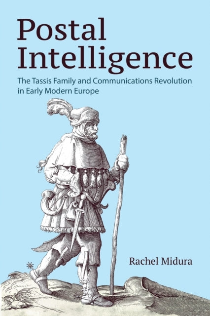 Postal Intelligence The Tassis Family And Communications Rev