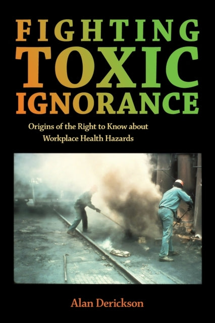 Fighting Toxic Ignorance Origins Of The Right To Know About