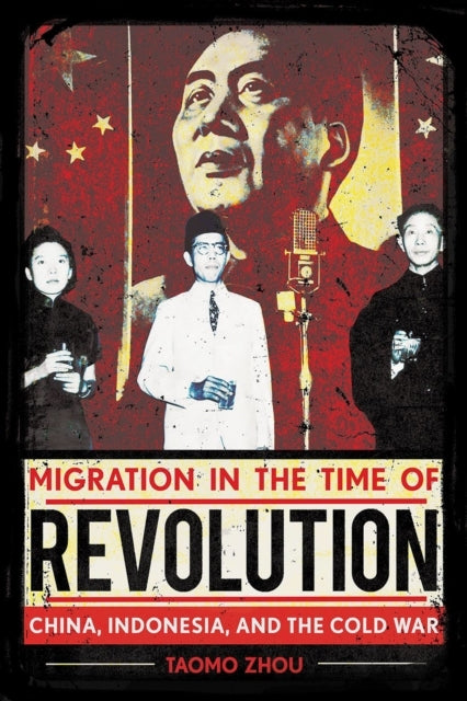 Migration In The Time Of Revolution China, Indonesia, And Th