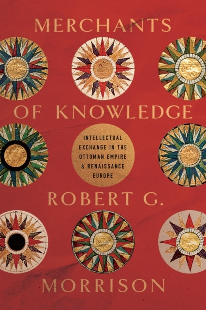 Merchants Of Knowledge Intellectual Exchange In The Ottoman