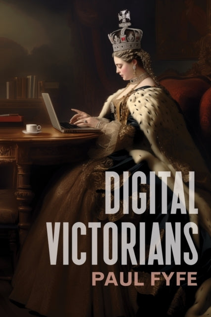 Digital Victorians From Nineteenth-Century Media To Digital Humanities